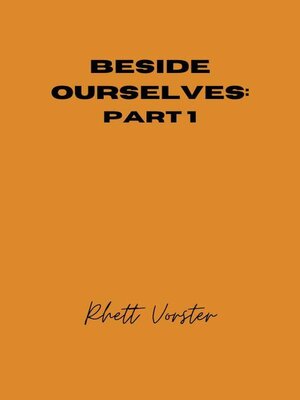 cover image of Beside Ourselves, Part 1